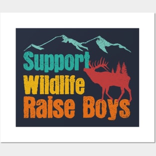 Support Wildlife Raise Boys Children Mother's Day Quotes Nature Mom Mother boys Posters and Art